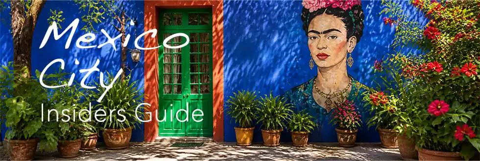 Mexico City Insiders Guide